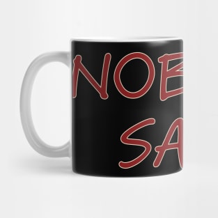 Nobody Safe Mug